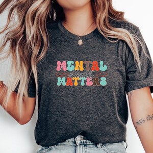 Mental Health Matters T-Shirt, Positive Awareness Tee, Mental Wellness Apparel, Inspirational Support Shirt, Self Care Gift, Mindfulness Top