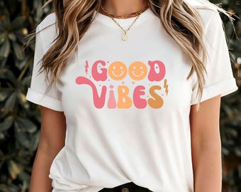 Good Vibes T-Shirt, Positive Energy Quote Tee, Motivational Affirmation Shirt, Uplifting Vibes Apparel, Inspirational Happy Shirt