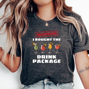 I Bought the Drink Package T-Shirt, Perfect for Cruise Holidays, Nautical Travel Apparel, Gift for Cruise Enthusiasts, Ship Love, Party Tee