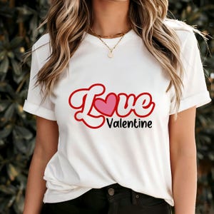 Love Valentine T-Shirt, Romantic Valentine&#39;s Day Gift, Cute Love Shirt, Sweet Heartfelt Apparel, Trendy Valentine&#39;s Tee, Cool Couple Gift