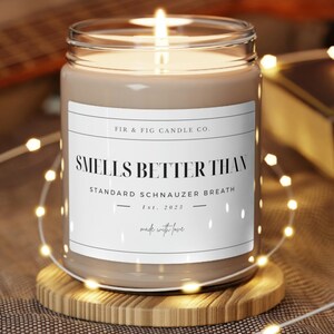 Smells Better Than Standard Schnauzer BREATH 9oz Soy Candle, Standard Schnauzer owner Gifts,Standard Schnauzer Mom, Funny Schnauzer dad Gift