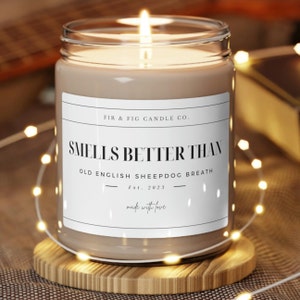 Smells Better Than Old English Sheepdog BREATH 9oz Soy Candle, Old English Sheepdog Gifts, Old English Sheepdog Mom, Funny OES dad mom Gifts