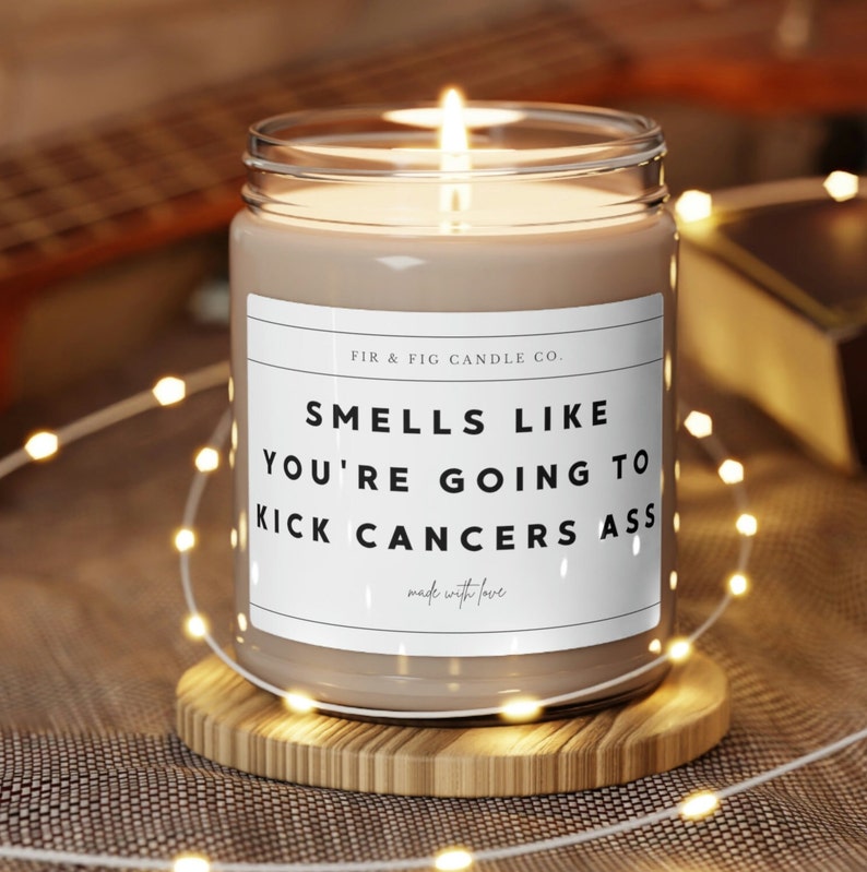 Smells Like You're Going To Kick CANCERS Ass candle, Eco-Friendly 100% Soy Candle, 9oz, Cancer Survivor, Cancer Awareness, gift for her, fuck cancer