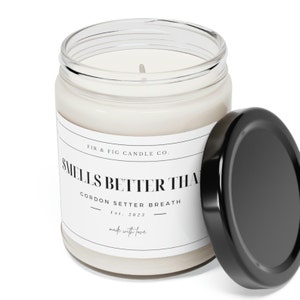 Smells Better Than Gordon Setter BREATH 9oz Soy Candle, Gordon Setter Gift,Gordon Setter Mom,Fun Gordon Setter Gift,Gordon Candle,Gordon dad