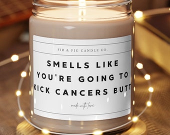 Smells Like You're Going To Kick CANCER'S Butt 100% Eco-Friendly 9oz Soy Candle, Cancer Survivor, Cancer Awareness,Cancer Candle, Chemo Gift