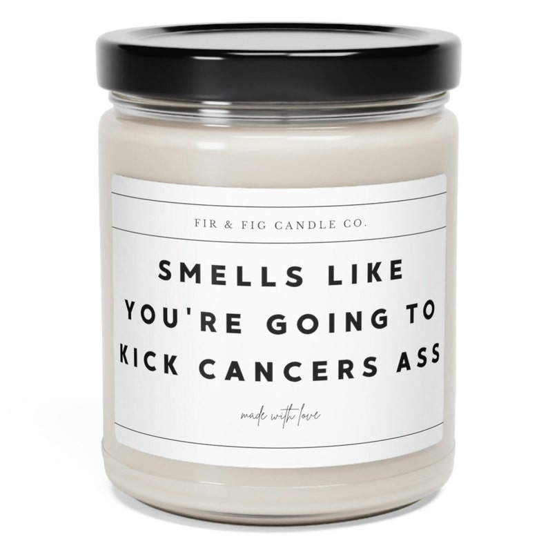 Smells Like You're Going To Kick CANCERS Ass candle image 2