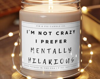 Ich bin nicht verrückt, ich bevorzuge geistig urkomische 100% umweltfreundliche 9 Unzen Sojakerze, lustiges Kerzengeschenk, Geschenk für ihn, Geschenk für sie, Geschenk für Mutterdekor