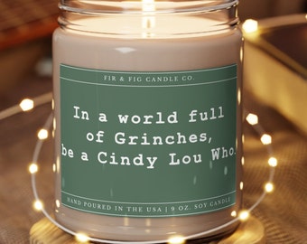 In a world of Grinches be a Cindy Lou Who 100% Eco-Friendly 9oz Soy Candle, White Elephant Gifts,Santa Candle,Christmas Gag Gifts,xmas decor