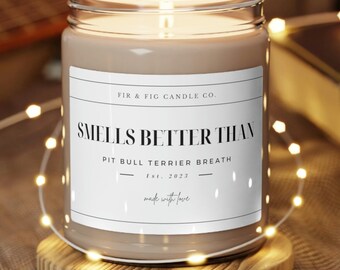 Smells Better Than Pit Bull Terrier BREATH 9oz Soy Candle, Pit Bull Terrier Gifts, pitties Mom, Funny pitties dad Gift, pitties mom Candle