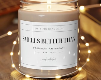 Smells Better Than Pomeranian BREATH 9oz Soy Candle, Pomeranian Gifts, Pomeranian Mom, Funny Pomeranian Gift, Pomeranian Candle, Pomeranians