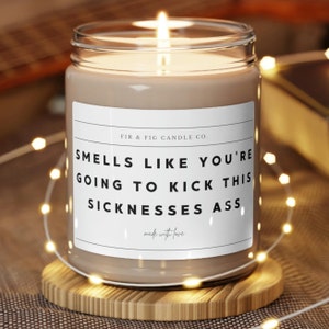 Smells Like You&#39;re Going To Kick This SICKNESSES Ass candle, Eco-Friendly 100% Soy Candle, 9oz, Gift for her, Gift for Him,funny gift candle