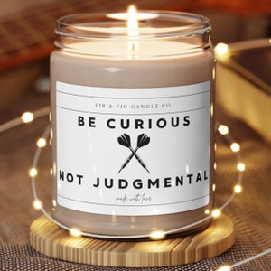 Be Curious, Not Judgmental 9oz Candle, Funny Candles, Gift for Him, candle Gifts, Birthday Gift, dad gift, mom gift, soy candle, home decor