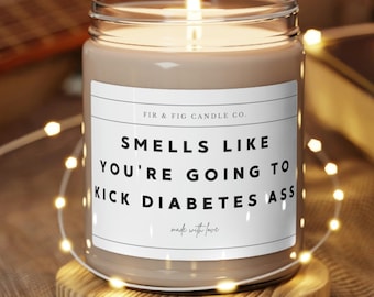 Smells Like You're Going To Kick DIABETES Ass candle, 9oz Soy Candle, Support Diabetes, Diabetic Mom Gift, Diabetic Dad Gift, T1D Awareness