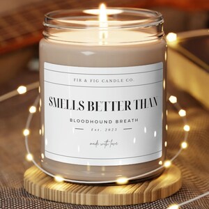 Smells Better Than Bloodhound BREATH 9oz Soy Candle, Bloodhound Gifts,Bloodhound Mom,Funny Bloodhound Gift,Bloodhound Candle, Bloodhound dad