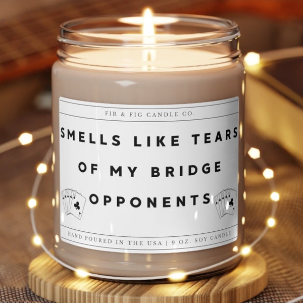 Smells Like Tears of my BRIDGE Opponents 100% Eco-Friendly 9oz Soy Candle, Bridge candle, Bridge gift for her, Bridge gift for him, fun game