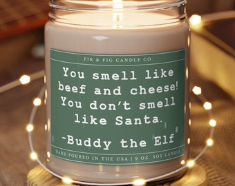 Tu sens le bœuf et le fromage, tu ne sens pas le père Noël. Bougie de soja 100 % écologique de 9 oz, cadeau éléphant blanc, bougie copain elfe elfe