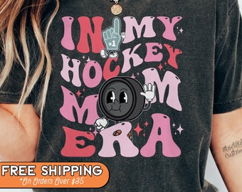 In My Hockey Mom Era Comfort Colors Shirt, Hockey Mama Crewneck, Retro Game Day Tshirt, Sports Mom Sweatshirt, High School Hockey Tee