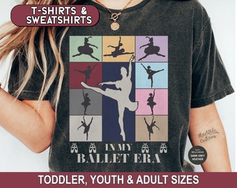 Ballet Era Shirt, Ballet Kids Sweatshirt, Ballet Hoodie, Dance Class Tshirt, Rehearsal T-Shirt, Gift for Dancer, Ballerina Era Tee