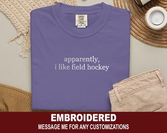 Koszulka z haftowanym napisem „I Like Field Hockey Comfort Colors”, prezent na mecz hokeja na trawie