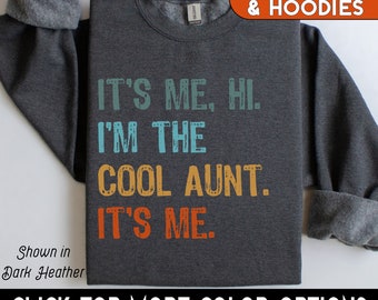 It's Me Cool Aunt Sweatshirt Funny Concert Shirt  Aunt T-Shirt Cool Aunt Gift Hoodie In My Aunt Era, Cool Aunts Club
