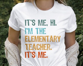 Elementary School Teacher Shirt, Back to School T-Shirt, First Day of School Tshirt, Best Teacher Tee, Teacher Appreciation, It's Me