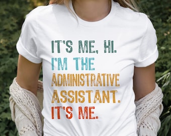 Admin Assistant Shirt, Gift for Administrative Assistants, School Secretary T-Shirt, Front Office Tshirt, School Receptionist Tee, It's Me