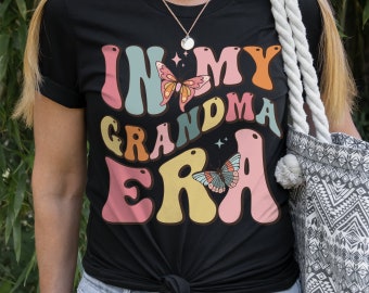 In My Grandma Era Shirt Grandmother T-Shirt  Concert Tee Grammy Gift Cool Nana Funny Granny Tshirt Pregnancy Reveal Gigi