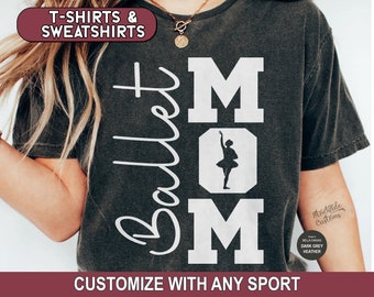 Ballet Mom Comfort Colors® Shirt, Ballet Mama Sweatshirt, Trendy Ballet Tee, Mom Life Hoodie, Gift for Mom, Dance Mom T-Shirt, Mother's Day