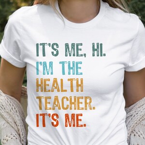 I'm The Health Teacher Shirt, Back to School Tshirt, First Day of School Teacher T-Shirt, Best Teacher Tee, Teacher Appreciation, It's Me