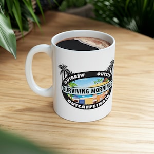 Surviving Mornings, Survivor Mug, Survivor Fan Mug, Survivor Gift, Coffee Mug, 11 ounce, 15 ounce, Gift for Survivor Fan