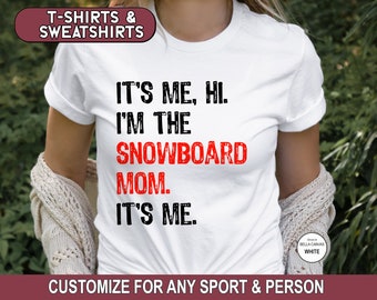 Snowboard Mom Shirt, I'm The Snowboard Mom Sweatshirt, Snowboard T-Shirt, Snowboard Mom Era, Skier Hoodie, Ski Trip Tee, Mother's Day Gift