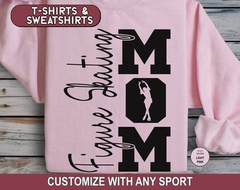 May include: Pink sweatshirt with the text "Figure Skating MOM" and a silhouette of a figure skater. The text is in black and the sweatshirt is customizable with any sport.