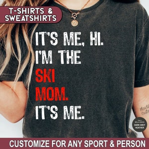 Ski Mom Shirt, I&#39;m The Ski Mom Sweatshirt, Ski T-Shirt, Skiing Gift, Ski Mom Era, Skier Hoodie, Ski Trip Tee, Mother&#39;s Day Gift
