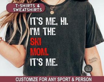 Ski Mom Shirt, I'm The Ski Mom Sweatshirt, Ski T-Shirt, Skiing Gift, Ski Mom Era, Skier Hoodie, Ski Trip Tee, Mother's Day Gift
