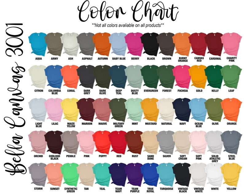 May include: Color chart showing a variety of t-shirt colors available in Bella Canvas 3001.  The chart includes colors like aqua, army, ash, asphalt, autumn, baby blue, berry, black, brown, burnt orange, canvas red, cardinal, charity pink, citron, columbia blue, coral, dark grey, dark olive, deep teal, dusty blue, evergreen, forest, fuchsia, gold, kelly, leaf, light blue, lilac, maize yellow, maroon, mauve, military green, mint, mustard, natural, navy, ocean blue, olive, orange, orchid, oxblood black, pebble, pink, poppy, red, rust, sand dune, silver, soft cream, soft pink, solid athletic grey, steel blue, storm, sunset, synthetic green, tan, teal, team navy, team purple, true royal, turquoise, vintage black, vintage white, white, and yellow.
