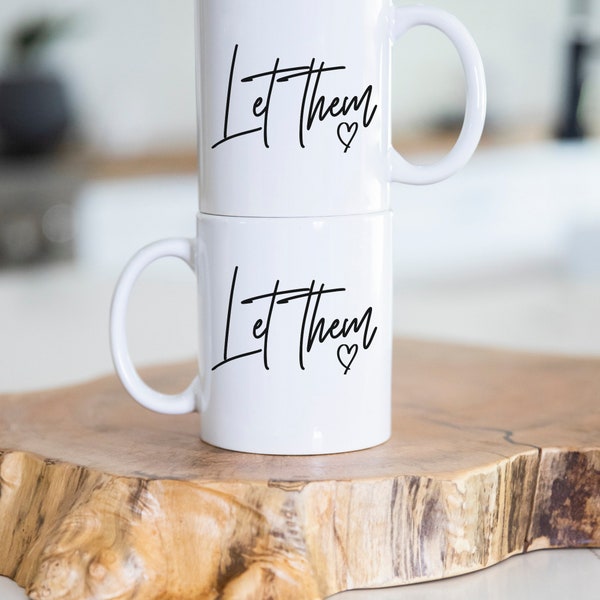 Let Them Ceramic Mug, Gift For Coffee Drinkers, Let Them Mug,  Daily Affirmation Mug, Inspiration Quote Cup, Motivational Gift, Mug For Tea