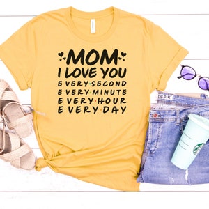 Mom I Love You Tee, Mother Gift, Mothers Day Shirt, Mother&#39;s Day Gift, Mom Shirt, New Mom, Cute Mom Gift, Gift for Her, I Love You Tee