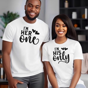 I'm Her One, She Is My Only, Matching Couple Shirt, Matching Shirts, Anniversary Gift, Gift For Valentines