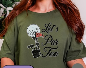 Let's Par Tee T-shirt, Funny Golfing Tshirt, Golfing Lover Tshirt, Golf Caddy Tee, Fun Summer Golf Tee, Spring Golf Party Tshirt, Golfer Tee