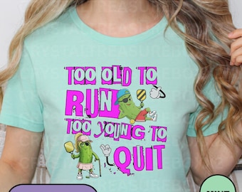 Too Old To Run Too Young To Quit Tee, Funny Pickleball Shirt, Pickleball Lover Tshirt, Pickleball Coach Tee, Fun Papa Pickleball Sport Shirt