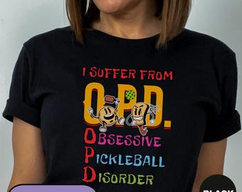 I Suffer From OPD Pickleball Shirt, Funny Pickleball Tee, Pickleball Lover Tshirt, Pickleball Addict Shirt, Fun Sports Papa Addict T-shirt