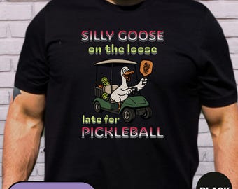 Silly Goose Pickleball T-Shirt, Funny Sports Outfit, Game Day Pickleball Shirt, Goose Driving Cart T-shirt, Athletic Pickleball Lover Tee
