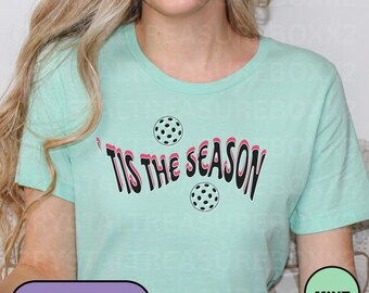 Tis The Season Pickleball Tshirt, Funny Pickleball Tee, Fun Christmas Player Shirt, Pickleball Season Shirt, Game Day Tshirt, Sports Mom Tee