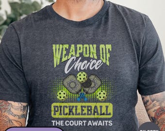 Weapon Of Choice Pickleball Shirt, Funny Pickleball Tshirt, Pickleball Lovers Tshirt, Retro Pickleball Summer Present, Pickleball Fan Tee