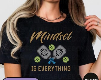 Mindset Is Everything Pickleball Shirt, Funny Pickleball Tshirt, Modivational Shirt, Summer Pickleball Lover Tshirt, Fun Mom Sports Outfit,