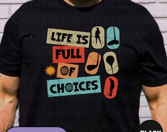 Life Is Full Of Choices Golfing Tee, Motivational Funny Shirt, Golf Dad Lover T-shirt, Golfer Fitness Instructor tshirt, Golfing Caddy Tee