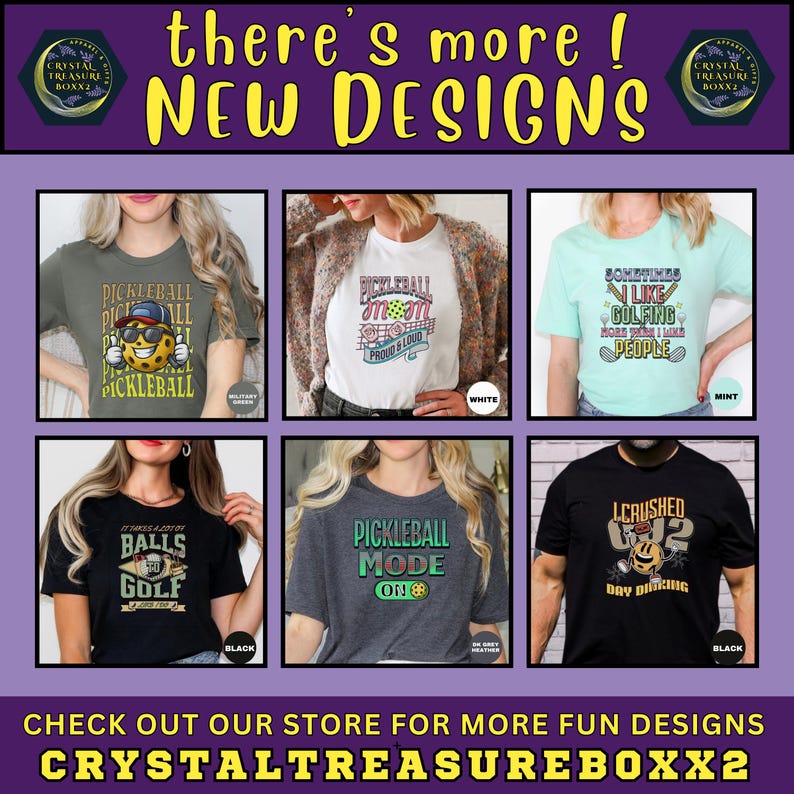 May include: A promotional image showcasing six t-shirt designs with various graphics and text. The shirts feature pickleball and golf themes, with colors including black, white, mint, and military green. The text "there's more! NEW DESIGNS" is displayed at the top.
