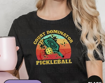 Court Dominator Pickleball Shirt, Pickleball Lover T-shirt, Funny Cool Pickleballer Tee, Pickleball Court Tshirt, Retro Pickleball Present