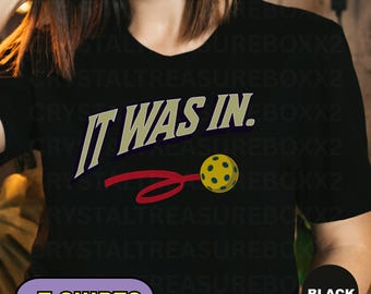 It Was In Pickleball Tshirt, Funny Playful Sport Tee, Pickleball Players Shirt, Fitness Mom T-shirt, Fun Pickleball Mama Shirt, Grandma Tee
