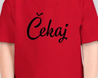 Toddler Croatian Čekaj tshirt.